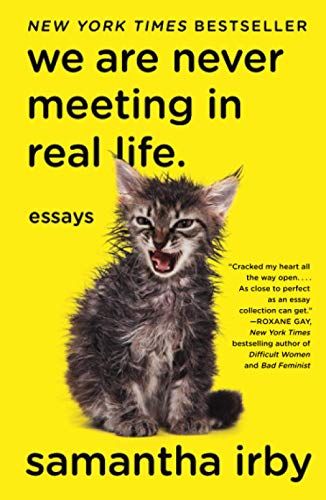 We Are Never Meeting in Real Life.: Essays !! SMA DONATION ONLY !!