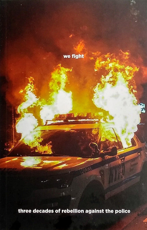 We Fight: Three Decades of Rebellion Against the Police