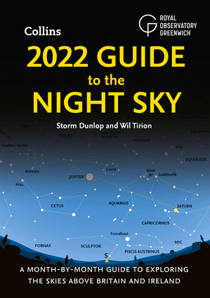 2022 Guide to the Night Sky: A Month-by-Month Guide to Exploring the Skies Above Britain and Ireland