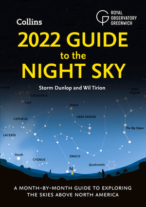 2022 Guide to the Night Sky: A Month-by-Month Guide to Exploring the Skies Above North America