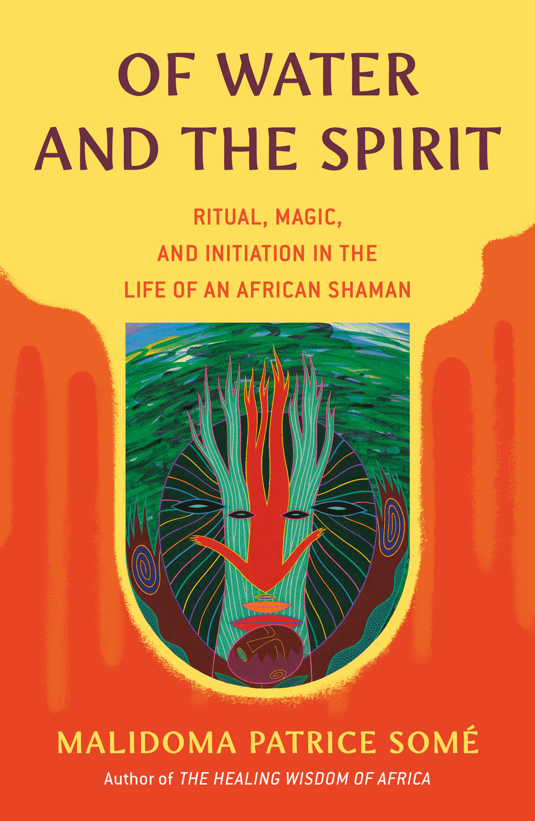 Of Water and the Spirit: Ritual, Magic, and Initiation in the Life of an African Shaman