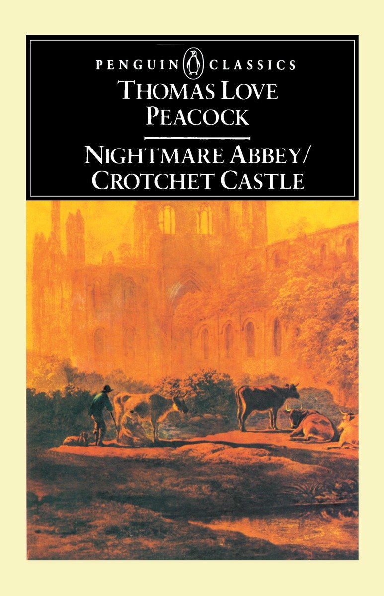 Nightmare Abbey; Crotchet Castle