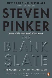 The Blank Slate : The Modern Denial of Human Nature