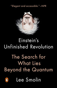 Einstein's Unfinished Revolution : The Search for What Lies Beyond the Quantum