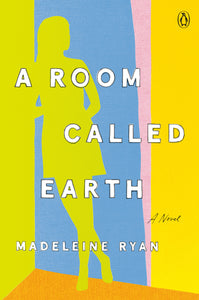 A Room Called Earth: A Novel