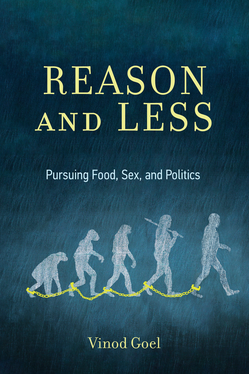 Reason and Less: Pursuing Food, Sex, and Politics