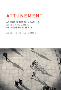 Attunement: Architectural Meaning after the Crisis of Modern Science