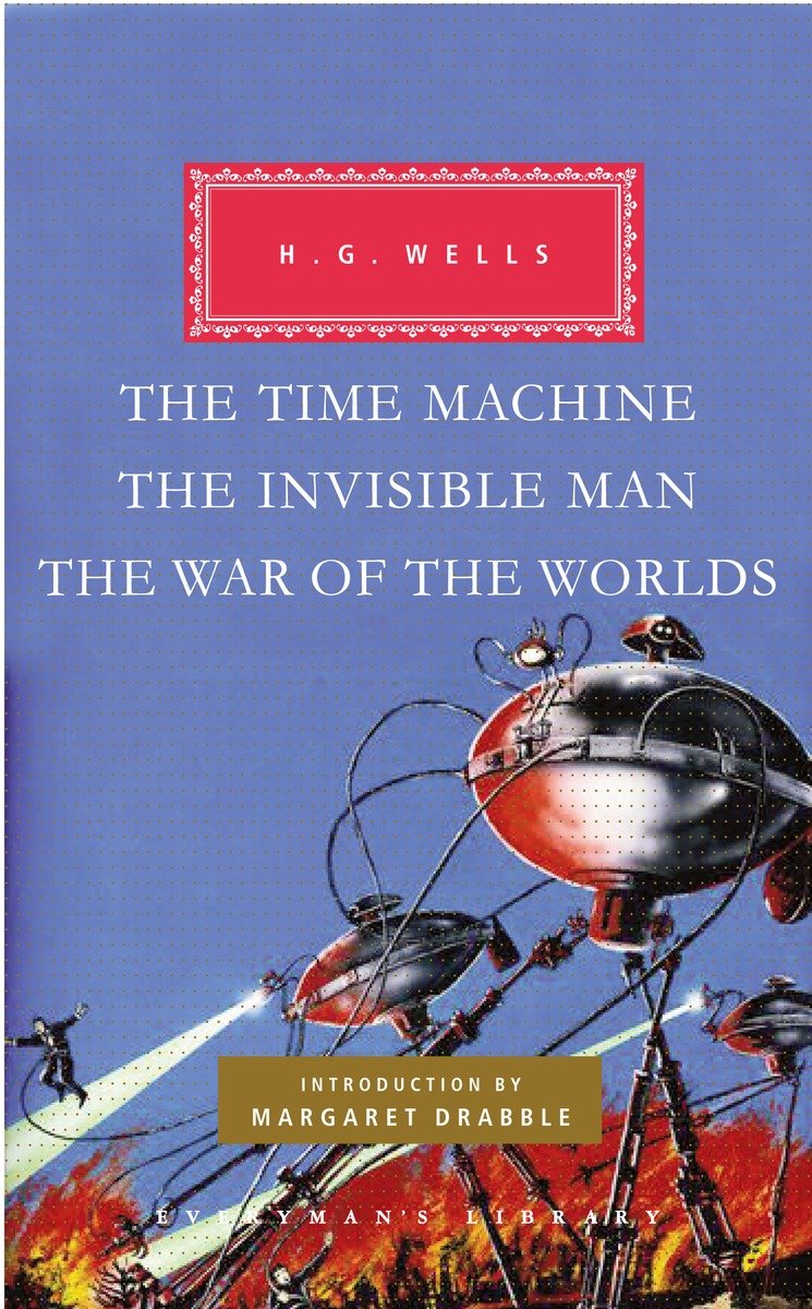The Time Machine, The Invisible Man, The War of the Worlds: Introduction by Margaret Drabble