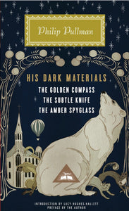 His Dark Materials: The Golden Compass, The Subtle Knife, The Amber Spyglass; Introduction by Lucy Hughes-Hallett
