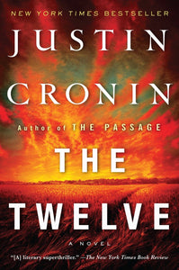 The Twelve (Book Two of The Passage Trilogy): A Novel