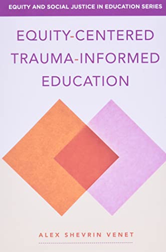 Equity-Centered Trauma-Informed Education
