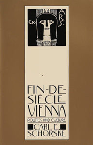 Fin-De-Siecle Vienna: Politics and Culture (Pulitzer Prize Winner)