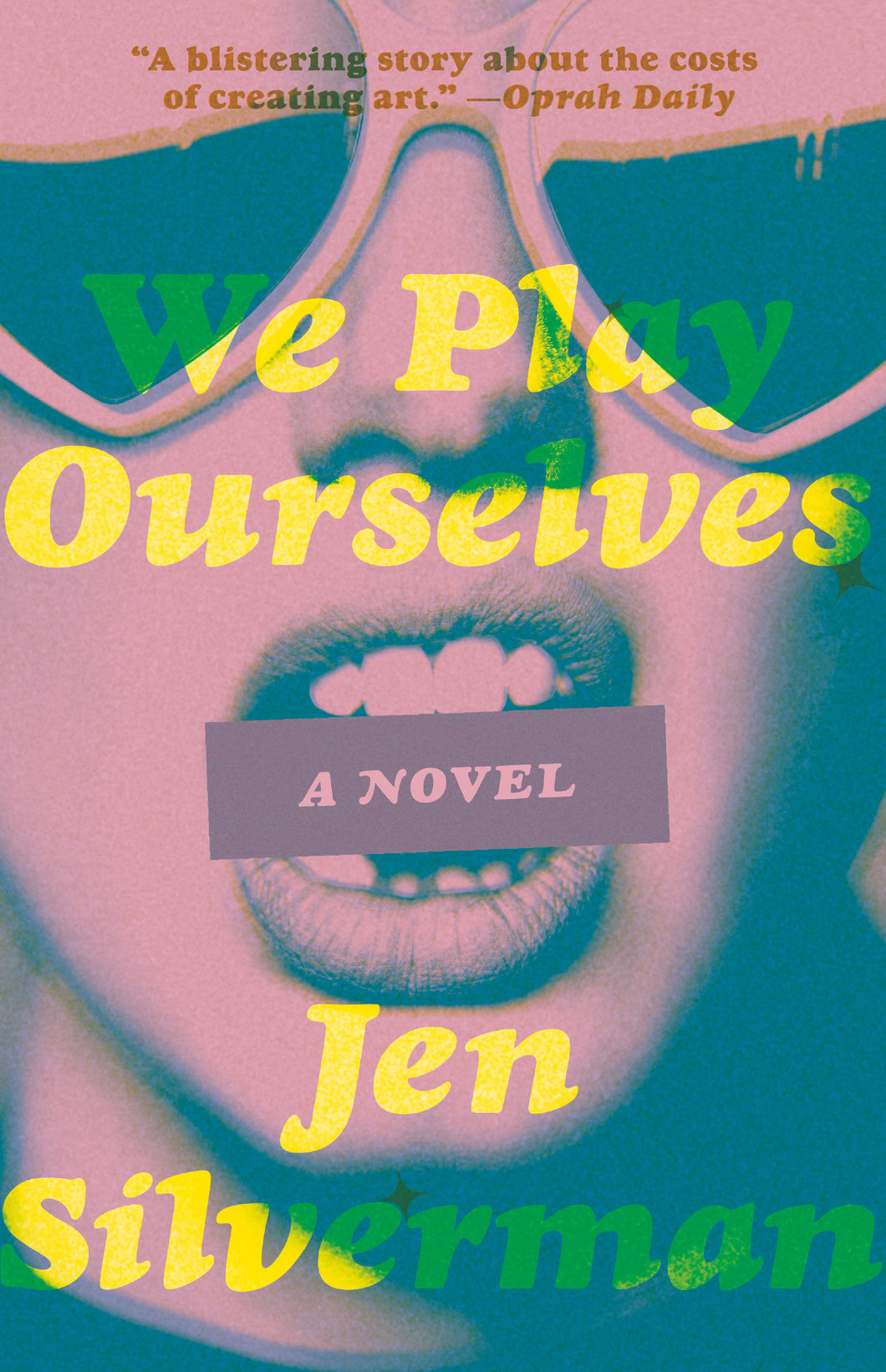 We Play Ourselves: A Novel
