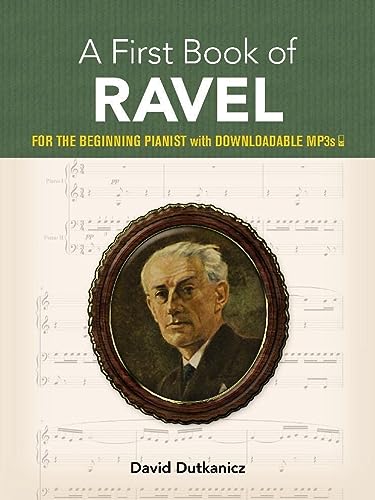A First Book of Ravel: For the Beginning Pianist with Downloadable Mp3s