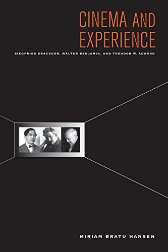 Cinema and Experience: Siegfried Kracauer, Walter Benjamin, and Theodor W. Adorno Volume 44