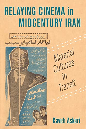 Relaying Cinema in Midcentury Iran: Material Cultures in Transit Volume 2