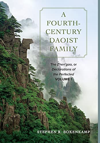 A Fourth-Century Daoist Family: The Zhen'gao, or Declarations of the Perfected, Volume 1