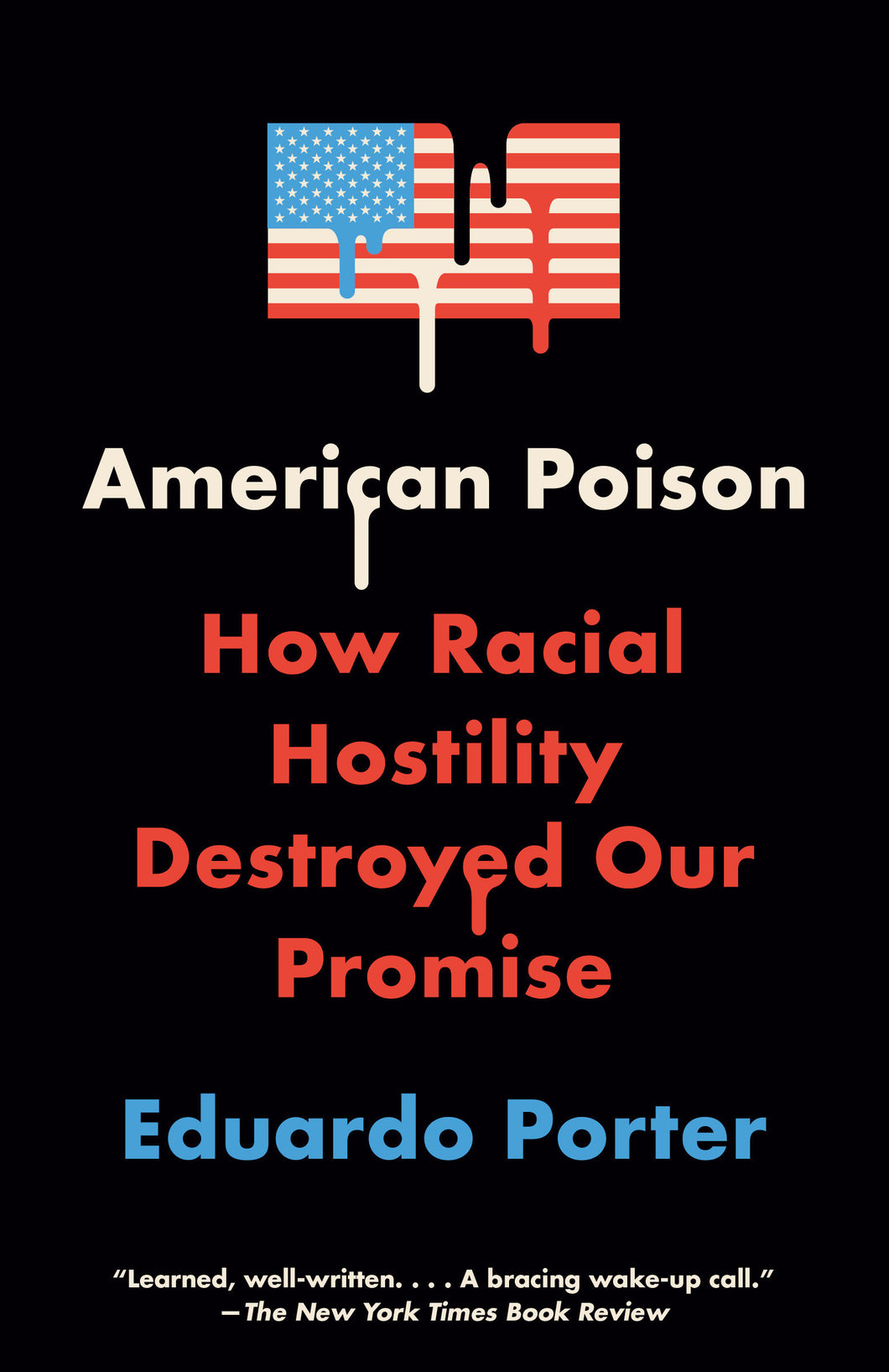 American Poison: How Racial Hostility Destroyed Our Promise