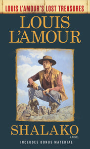 Shalako (Louis L'Amour's Lost Treasures): A Novel