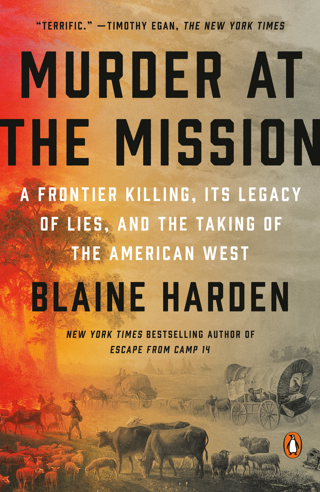 Murder at the Mission : A Frontier Killing, Its Legacy of Lies, and the Taking of the American West