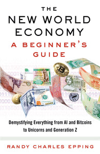 The New World Economy: A Beginner's Guide