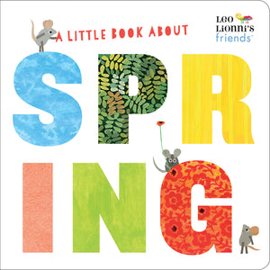 A Little Book About Spring (Leo Lionni's Friends): An Easter Board Book for Babies and Toddlers