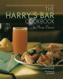 The Harry's Bar Cookbook : Recipes and Reminiscences from the World-Famous Venice Bar and Restaurant