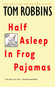 Half Asleep in Frog Pajamas: A Novel