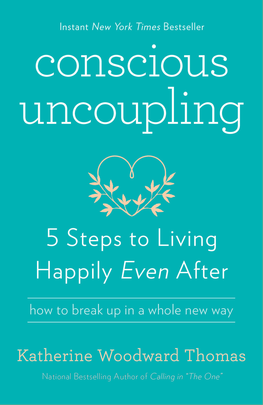 Conscious Uncoupling : 5 Steps to Living Happily Even After
