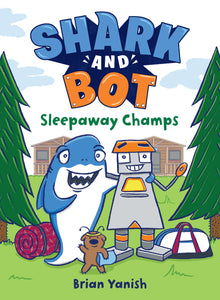 Shark and Bot #2: Sleepaway Champs : (A Graphic Novel)