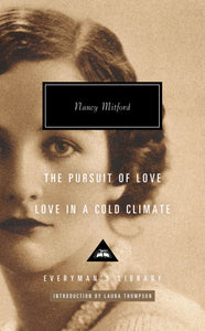 The Pursuit of Love; Love in a Cold Climate: Introduction by Laura Thompson