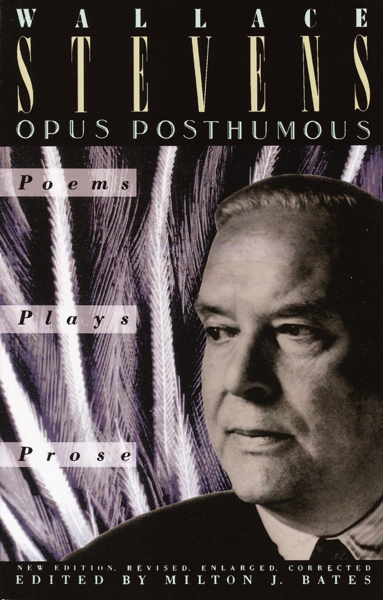 Opus Posthumous: Poems, Plays, Prose