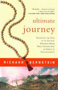 Ultimate Journey: Retracing the Path of an Ancient Buddhist Monk Who Crossed Asia in Search of Enlightenment