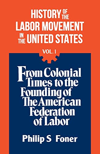 The History Of the Labor Movement, Vol. 1 (Revised)