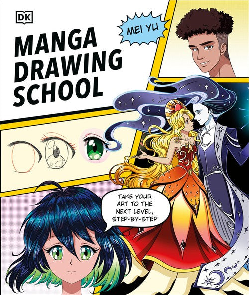 Manga Drawing School: Take Your Art to the Next Level, Step-by-Step