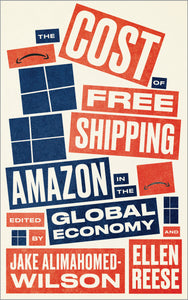 The Cost of Free Shipping: Amazon in the Global Economy