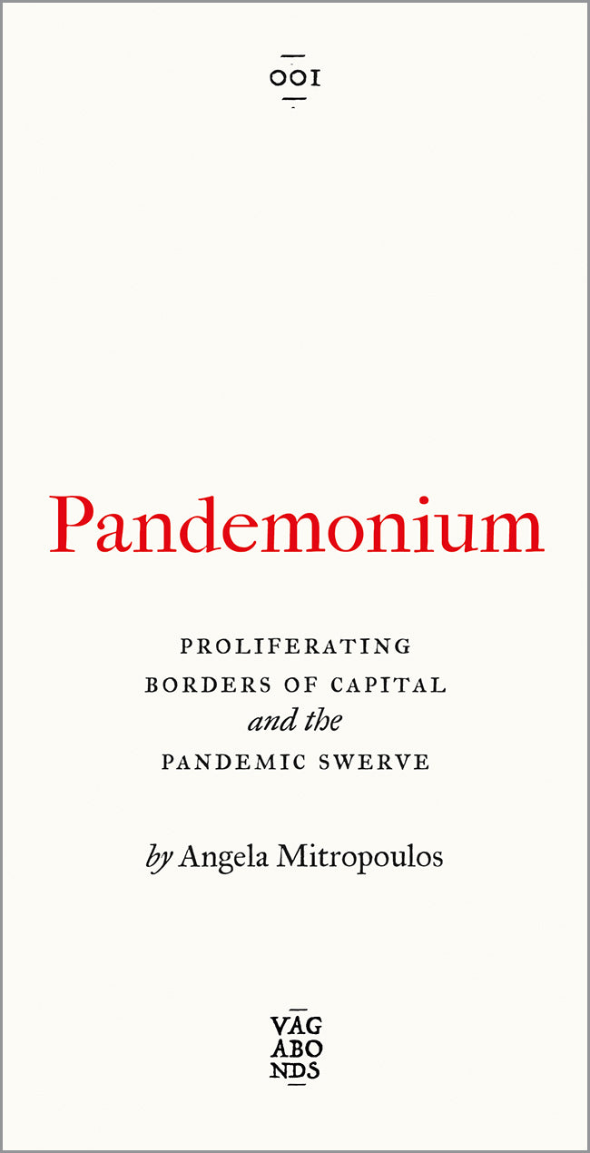 Pandemonium: Proliferating Borders of Capital and the Pandemic Swerve