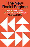The New Racial Regime: Recalibrations of White Supremacy