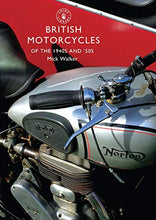 Load image into Gallery viewer, British Motorcycles of the 1940s and '50s
