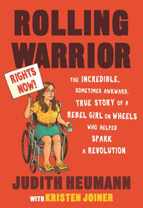 Rolling Warrior: Die unglaubliche, manchmal peinliche wahre Geschichte eines rebellischen Mädchens auf Rädern, das eine Revolution auslöste