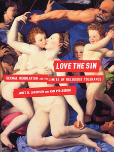 Love the Sin: Sexual Regulation and the Limits of Religious Tolerance