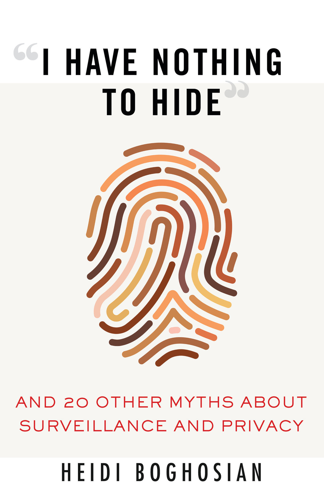 „Ich habe nichts zu verbergen“: Und 20 weitere Mythen über Überwachung und Privatsphäre