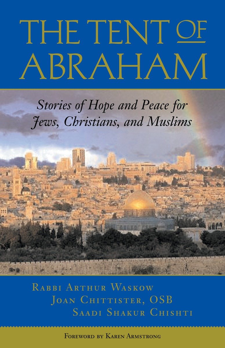 The Tent of Abraham : Stories of Hope and Peace for Jews, Christians, and Muslims