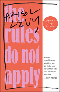The Rules Do Not Apply: A Memoir