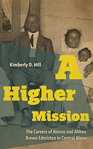 A Higher Mission: The Careers of Alonzo and Althea Brown Edmiston in Central Africa