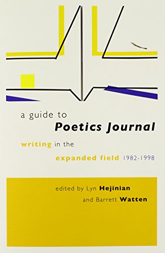 A Guide to Poetics Journal: Writing in the Expanded Field, 1982-1998