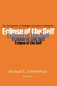 Eclipse of the Self: The Development of Heidegger's Concept of Authenticity