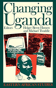 Changing Uganda: Dilemmas of Structural Adjustment