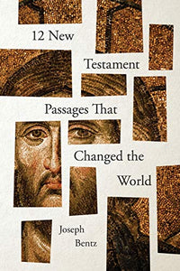 12 New Testament Passages That Changed the World