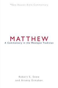 Nbbc, Matthew: A Commentary in the Wesleyan Tradition